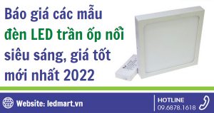 Báo giá các mẫu đèn LED trần ốp nổi ELV siêu sáng, giá tốt mới nhất 2022